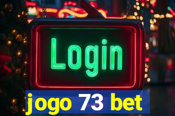 jogo 73 bet